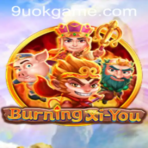 Immerse Yourself in the Adventure of BurningXiYou with the 9UOK Challenge